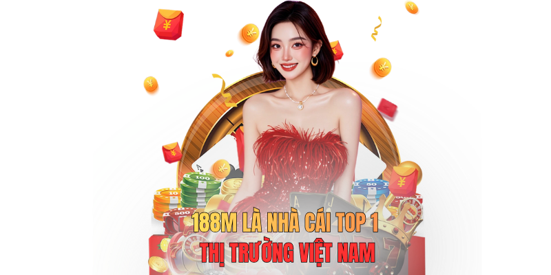 188M là nhà cái top 1 thị trường Việt Nam