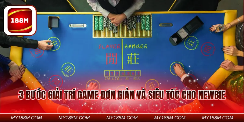 3 bước giải trí game đơn giản và siêu tốc cho Newbie