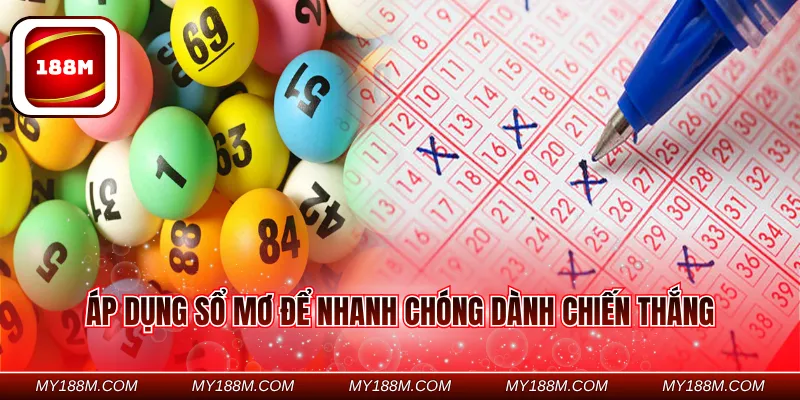 Áp dụng sổ mơ để nhanh chóng dành chiến thắng
