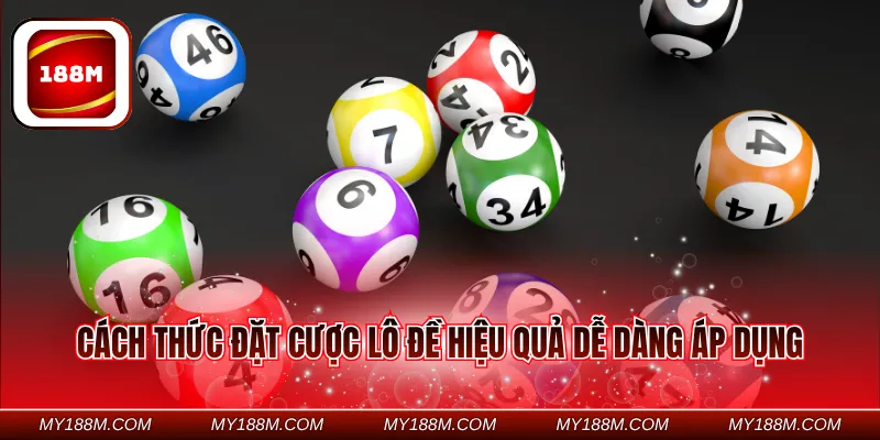 Cách thức đặt cược lô đề hiệu quả dễ dàng áp dụng