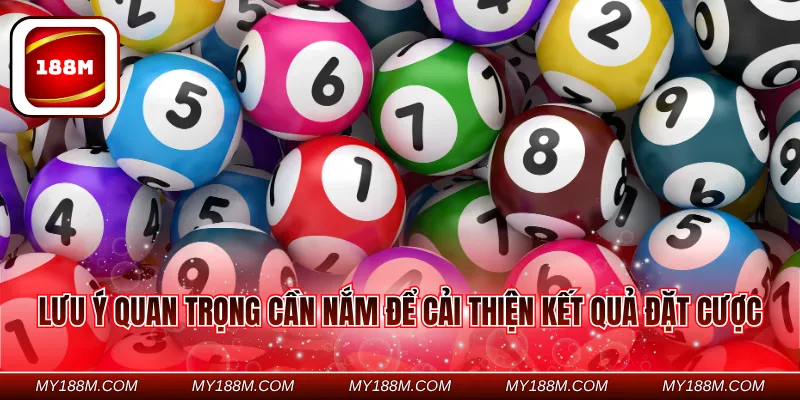 Lưu ý quan trọng cần nắm để cải thiện kết quả đặt cược