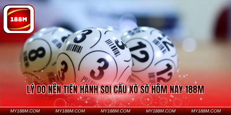 Lý do nên tiến hành soi cầu xổ số hôm nay 188M